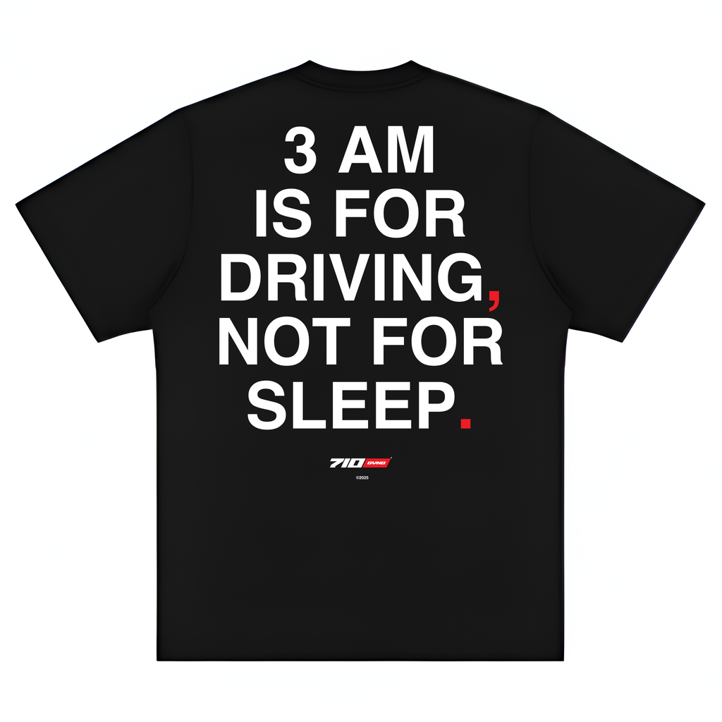 JOKES TEE - "3AM IS FOR DRIVING, NOT FOR SLEEP."