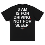 JOKES TEE - "3AM IS FOR DRIVING, NOT FOR SLEEP."