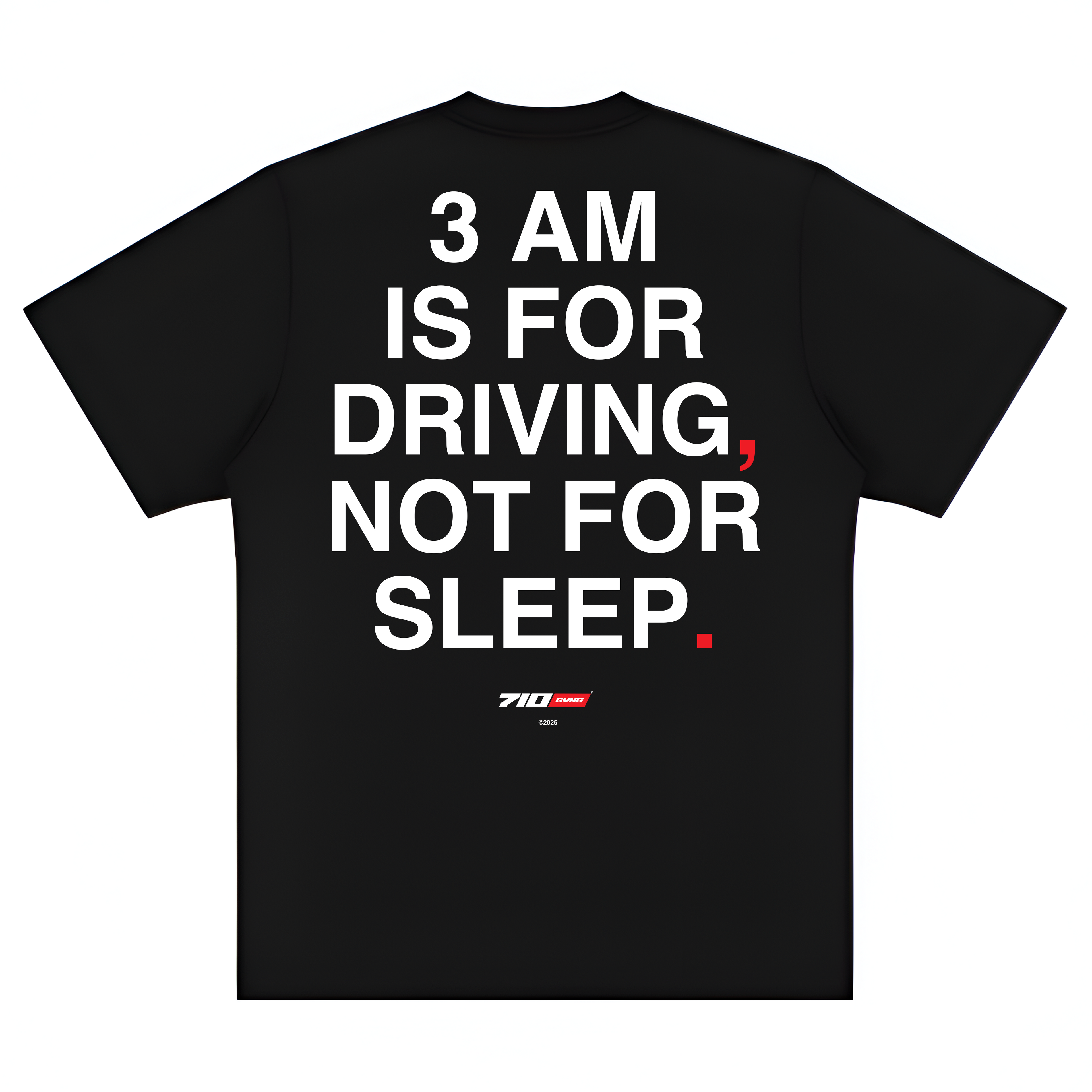 JOKES TEE - "3AM IS FOR DRIVING, NOT FOR SLEEP."