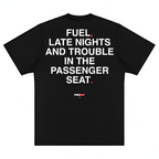 JOKES TEE - "FUEL, LATE NIGHTS AND TROUBLE IN THE PASSEGER SEAT"